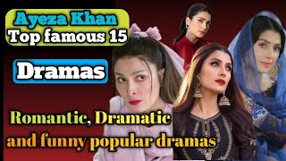 Ayeza Khan Top 15 famous Dramas 🔥 Best Romantic 😘 and popular dramas of Pakistan drama ayezakhan [upl. by Silas]