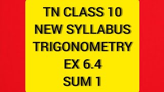 TN Samacheer 10 Maths New Syllabus Trigonometry Ex 64 Sum 1 [upl. by Yenmor385]