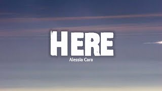 Here  Alessia Cara  lirik dan terjemahan [upl. by Mhoj850]