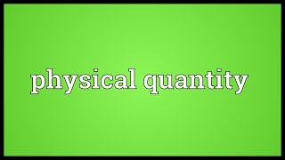 Physical quantity Meaning [upl. by Anoif]