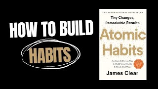 Build New Habits and Break Old Ones Before The New Year  Atomic Habits Summary [upl. by Riay]