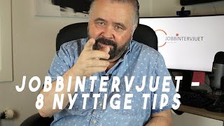 Jobbintervjuet 8 nyttige tips [upl. by Ylus]