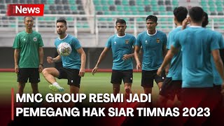 MNC Group Resmi jadi Pemegang Hak Siar Timnas 2023 [upl. by Eaver]