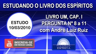 05  Estudo O Livro dos Espíritos  Livro Um Capítulo I Pergunta nº 08 a 11 [upl. by Alimaj]