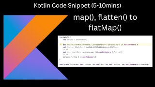 map flatten to flatMap Kotlin Code Snippet 510 mins [upl. by Nnaitsirk158]