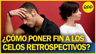 ¿Qué son y cómo superar los celos retrospectivos [upl. by Otxis417]