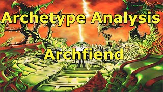 YuGiOh Archetype Analysis Archfiend [upl. by Yenalem]