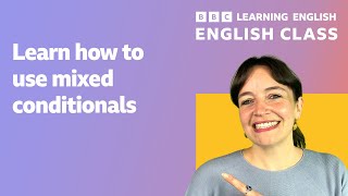 Live English Class Mixed conditionals [upl. by Clemence]