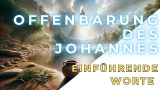 Die OFFENBARUNG des JOHANNES  Eine Prüfung  Einführende Worte [upl. by Ueik]