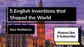 5 English Inventions that Shaped the World [upl. by Nivram955]