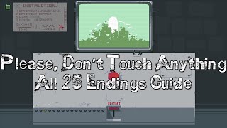 Please Dont Touch Anything  All 25 Endings Guide [upl. by Enirehtakyram]