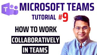 How to Work Collaboratively in Teams  Microsoft Teams Tutorial 9 [upl. by Nov]