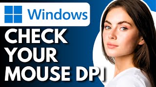 How to Check Your Mouse DPI in Windows 1011 PC  Full Guide [upl. by Regdor935]