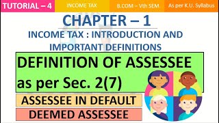 Definition of Assessee as per Sec 27  Deemed Assessee  INCOME TAX DEFINITIONS  CH1 [upl. by Inad]