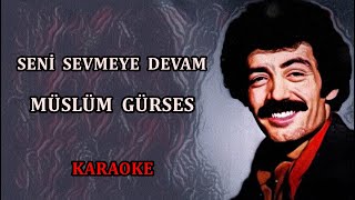 🤗🥰 SENİ SEVMEYE DEVAM 🥰🤗 🙏Müslüm Gürses🙏KARAOKE [upl. by Aihsitan476]