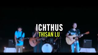 ICHTHUS Thisan Lu Official Music Video [upl. by Sokram901]