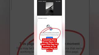 Something Went Wrong Please Try Again  This Page Isnt Available At The Moment  The Tech Master [upl. by Aziram]