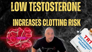 LOW TESTOSTERONE INCREASES CLOTTING RISK [upl. by Yleek72]