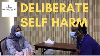 MRCEM OSCE Deliberate self harm  psychiatry [upl. by Elleirb]