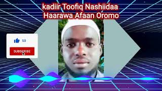 kadiir Toofiq Nashiidaa Haarawa Afaan Oromo [upl. by Sileas]