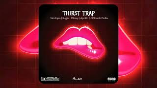 Thirst Trap  Vindope  Rgie  Clinxy  Apollo  J Cloudz Dolla Prod by Clinxy Beats [upl. by Virginia]