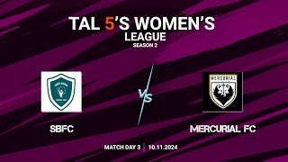 TAL 5S WOMENS LEAGUE  SEASON 2  MD 3  SBFC VS MERCURIAL FC  10112024 [upl. by Dorothi859]