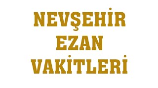 Nevşehir Ezan Vakitleri  Namaz Saatleri [upl. by Nelleus]