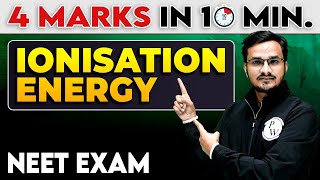 Ionisation Energy  4 Marks in 10 Minutes For NEET Exam [upl. by Boswell]