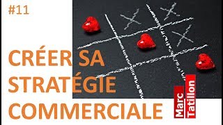 11 CRÉER SA STRATÉGIE COMMERCIALE [upl. by Ches]