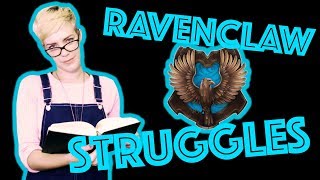 Ravenclaw Struggles that are WAY too real [upl. by Mintz310]