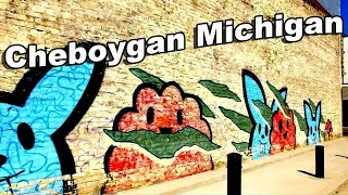 Cheboygan Michigan What Are The Highlights There [upl. by Biles456]