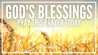 Prayer For Gods Blessings  Gods Blessings and Favor Prayer Decree [upl. by Elburr538]