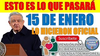 🔴🤑TODO ESTO PASARÁ EL 15 DE ENERO 2024 PENSIÓN PARA EL BIENESTAR DE LAS PERSONAS ADULTAS MAYORES🤑🔴 [upl. by Hairakcaz]