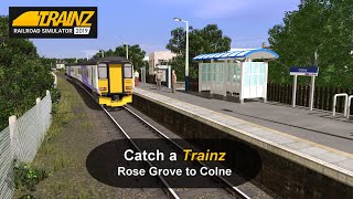 Catch a Trainz  Rose Grove to Colne [upl. by Ervin]