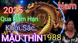 Tử vi Nam Tuổi MẬU THÌN 1988 Năm Ất Tỵ 2025 qua được năm Hạn Tuổi KHỞI SẮC HƠN [upl. by Asseniv]