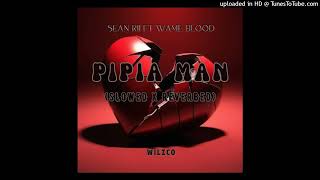 PIPIA MAN2024WAME BLOOD amp SEAN RII [upl. by Rimat]