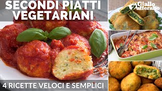 SECONDI PIATTI VEGETARIANI 4 RICETTE VELOCI E SEMPLICI [upl. by Vasilek560]