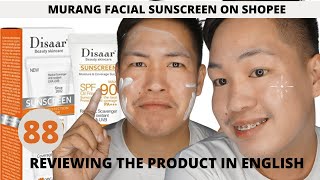 BEST FACIAL SUNSCREEN DISAAR FACIAL SUNSCREEN IN SHOPEE PLUS REVIEWING THE PRODUCT IN ENGLISH [upl. by Geaghan742]