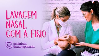 LAVAGEM NASAL COM A FISIO  Pediatria Descomplicada [upl. by Trelu390]