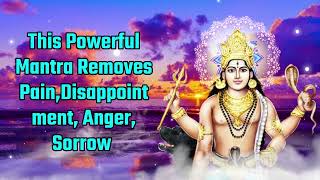 This Powerful Mantra Removes  Pain Disappointment Anger  Sorrow [upl. by Amble]