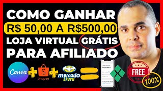 🎉LOJA GRÁTIS PRA AFILIADO Shopee e Mercado LivreGanhe de R5000 a R50000 por dia SEM SHOPIFY [upl. by Nahsar]