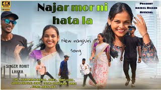 Najar mor ni hata la  New Nagpuri song 2024Singer Rohit Lakra  Maikel oraon official [upl. by Judi]