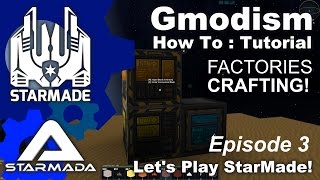 StarMade Starmada  How to Craft amp Use Factories  Ep 3 [upl. by Lexis599]