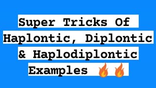 Haplontic Diplontic amp HaploDiplontic Examples With TricksBiological Classification Chapter Tricks [upl. by Nytsud]