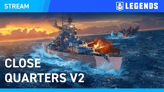 EN Close Quarters V2 Stream  World of Warships Legends [upl. by Frants]