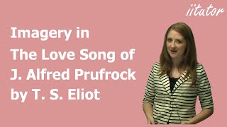 💯 An Ultimate Guide to Imagery in The Love Song of J Alfred Prufrock by T S Eliot [upl. by Langill]