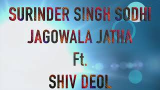 Surinder Singh Sodhi Jagowala Jatha Ft Shiv Deol [upl. by Ragland]