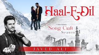 Javed Ali HaalEDil Video Imran Khan  Kamil Khan Sargam Sharma  Song Craft Season 1 TSeries [upl. by Irmgard]