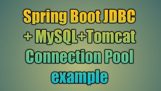 80Spring Boot JDBC  MySQLTomcat Connection Pool example [upl. by Akiemaj]