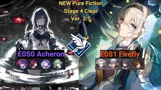 E0S0 Acheron Triple Nihility amp E0S1 Firefly Super Break┃Pure Fiction┃ Stage 4┃3 Stars ┃Ver 25 [upl. by Enellek104]